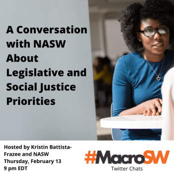 Announcment for teh February 23, 2020 #MacroSW Twitter Chat: "A conversation with NASW about legisaltive and social justice priorities." Photo is of a Black woman, weraing a blue dress,with black glasses adn a heart-shaped pendant.